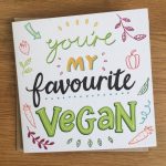You’re my Favourite Vegan – Vegan Greetings Card – Eco Friendly