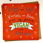 Roses are Red, Violets are Blue, you’re my Favourite Vegan & I love You – Vegan Greetings Card